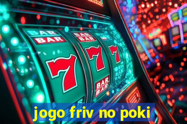 jogo friv no poki